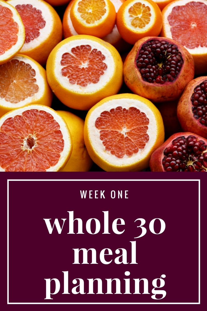 Whole 30 Meal Planning, Week 1